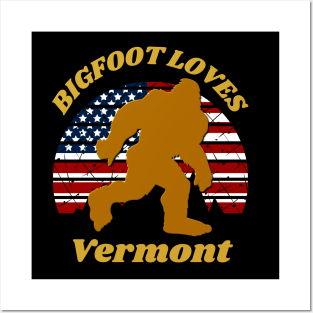 Bigfoot loves America and Vermont too Posters and Art